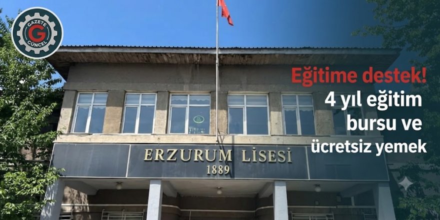 Eğitime destek! 4 yıl eğitim bursu ve ücretsiz yemek