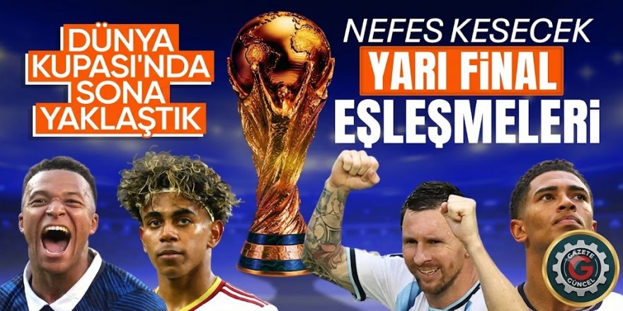 2026 FIFA Dünya Kupası’nda yarı final eşleşmeleri