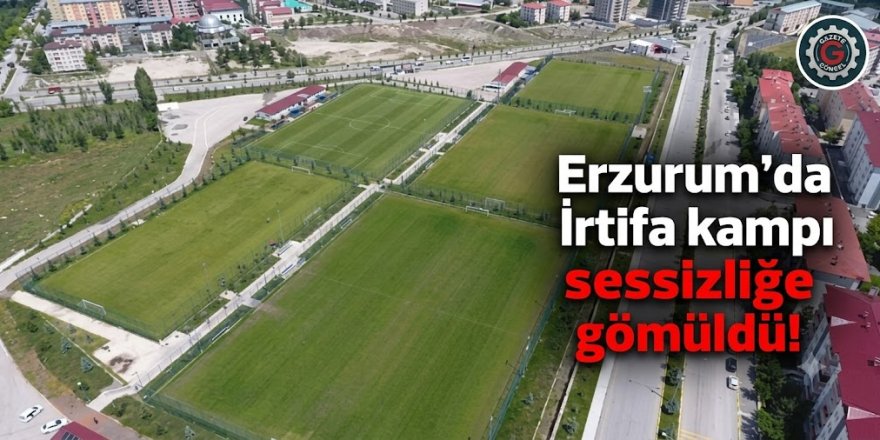 Erzurum'da İrtifa kampı sessizliğe gömüldü!