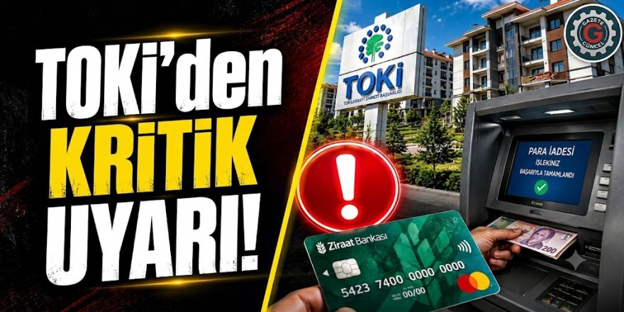 TOKİ'den önemli uyarı: Sakın kanmayın