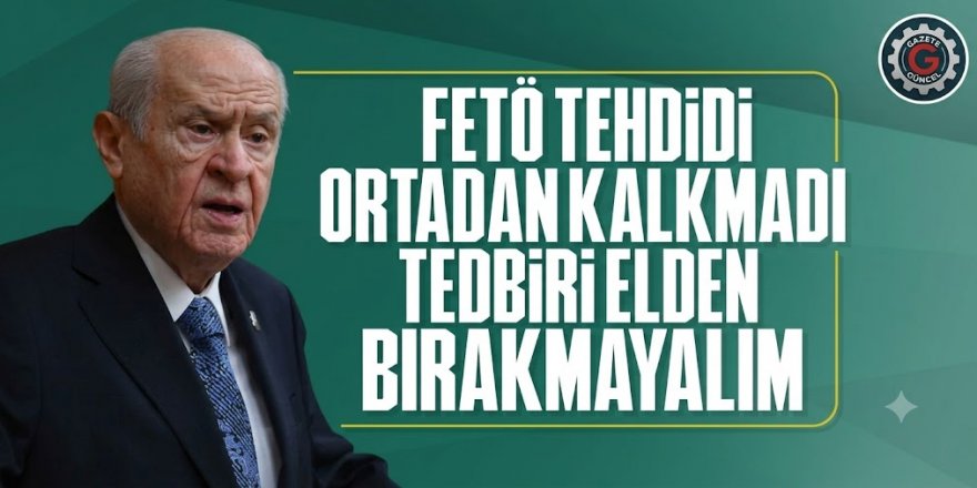 Devlet Bahçeli: 15 Temmuz işgal teşebbüsüdür