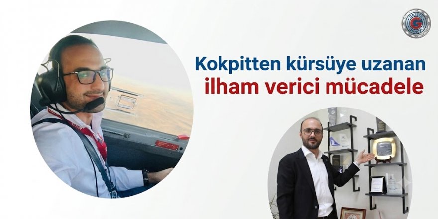 Kokpitten kürsüye uzanan ilham verici mücadele