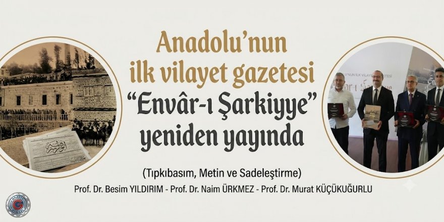 Anadolu'nun ilk vilayet gazetesi "Envâr-ı Şarkiyye" yeniden yayında