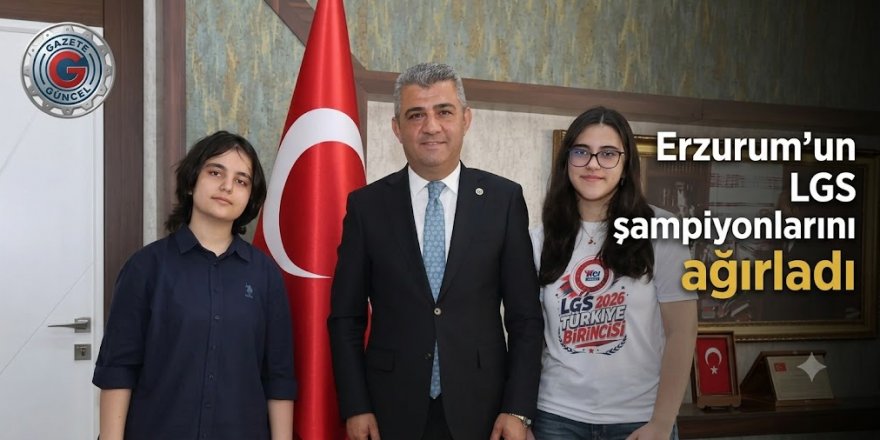 Erzurum'un LGS şampiyonlarını ağırladı
