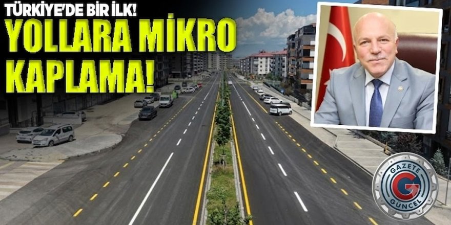 Yollara dünya standartlarında mikro kaplama!