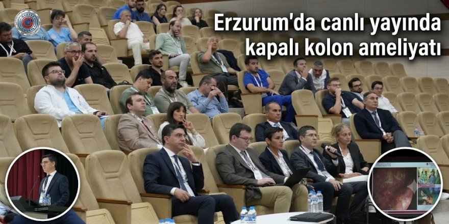 Erzurum'da canlı yayında kapalı kolon ameliyatı
