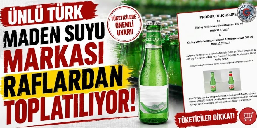 Ünlü Türk maden suyu markası raflardan toplatılıyor