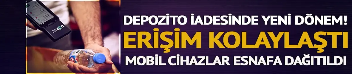 Depozito iadesinde yeni dönem! Mobil DOA cihazları esnafa dağıtıldı