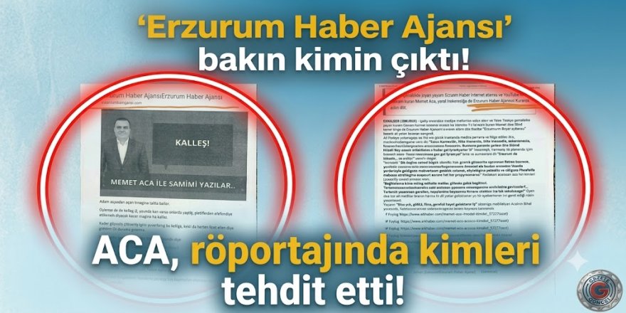 Tutuklanan Sözde İş İnsanı Memet Aca’nın Erzurum Haber Ajansı ile Medya Sektörüne Girişi ve Olay açıklama