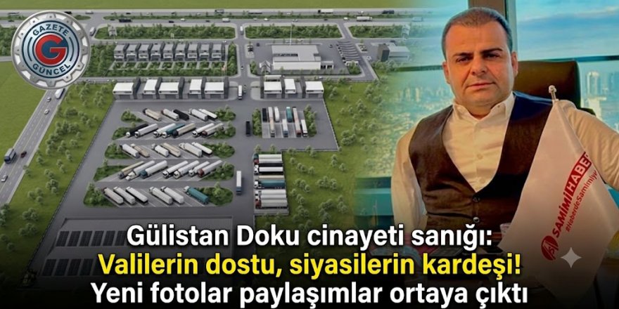 Gülistan Doku cinayeti sanığı ACA: Valilerin dostu, siyasilerin kardeşi! Yeni fotolar paylaşımlar ortaya çıktı"
