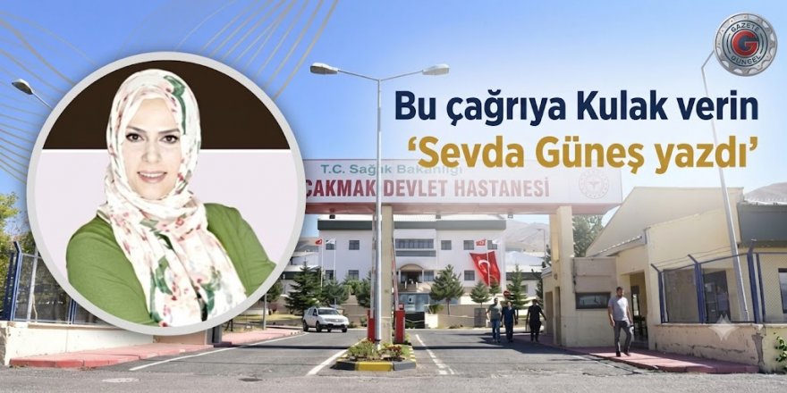 Bu çağrıya kulak verin: 'Bir annenin feryadı!