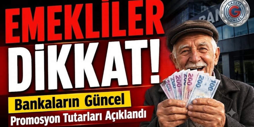 Zam sonrası emekli promosyonları güncellendi! Ödemeler 32 bin TL'ye kadar çıkıyor