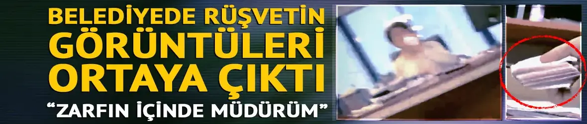 Belediyede rüşvet skandalının görüntüleri ortaya çıktı: Oraya koy ben oradan alırım