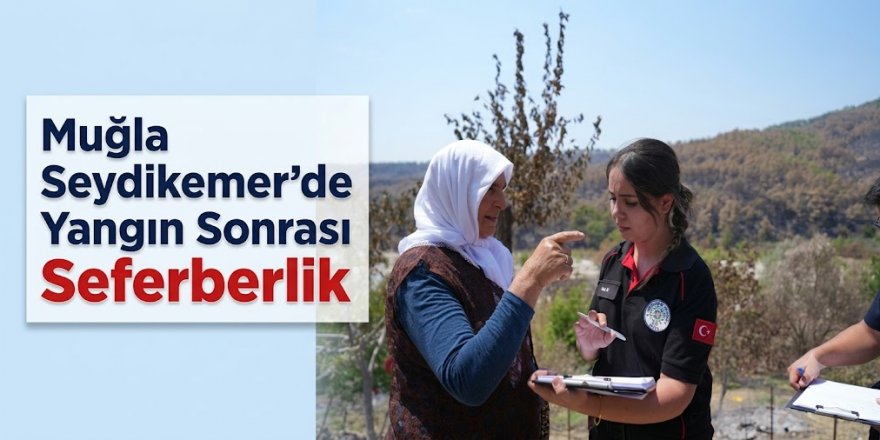 Seydikemer'de Yangın Sonrası Seferberlik