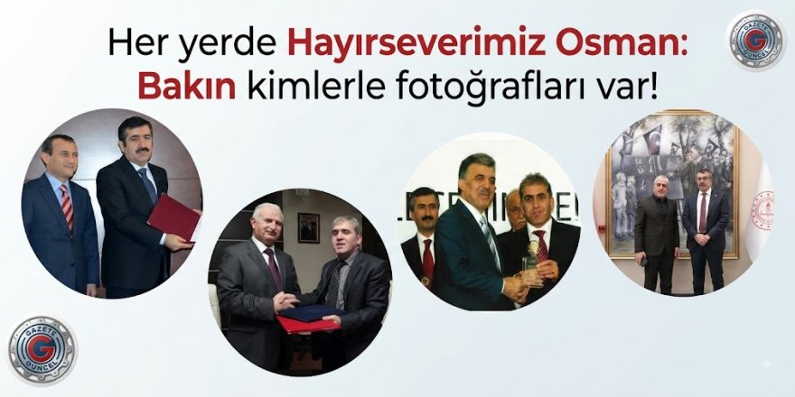 Sen neymişsin Hayırseverimiz Osman: Bu fotolar çok konuşulur