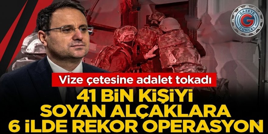 Vize şirketlerine operasyon! 6 ilde 49 kişi gözaltına alındı