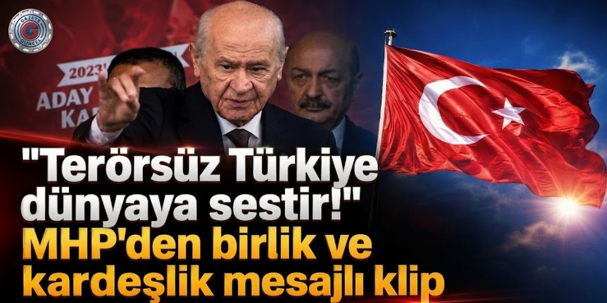 Bahçeli'nin talimatıyla: MHP'den 'Terörsüz Türkiye' türküsü