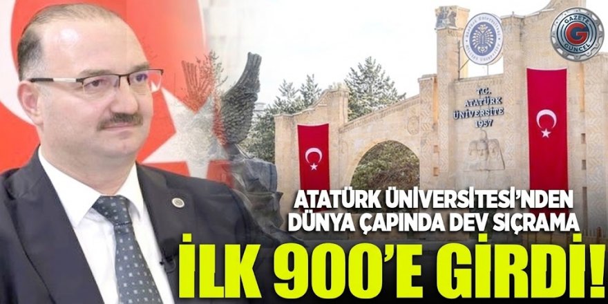 Atatürk Üniversitesi dünyada ilk 900’de
