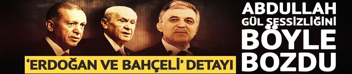 Abdullah Gül sessizliğini bozdu! Erdoğan ve Bahçeli'ye tebrik
