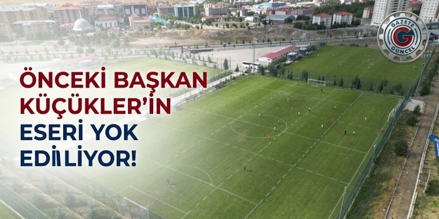 Önceki Başkan Küçükler'in eseri yok ediliyor!