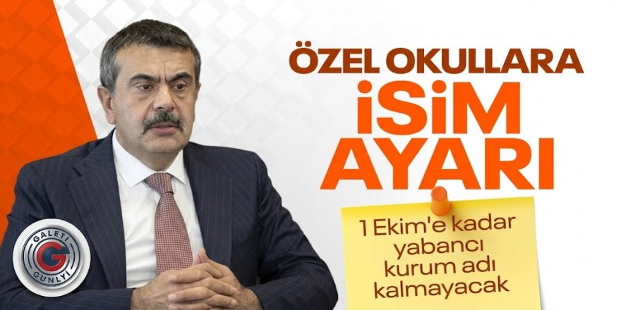 Özel Okullarda Yabancı İsim Dönemi Sona Eriyor: Tabelalar İçin Son Tarih 1 Ekim
