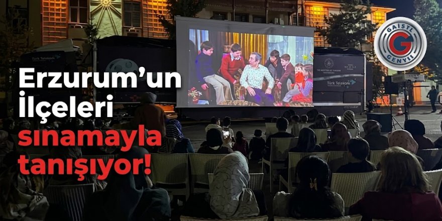 Erzurum'un İlçeleri sınamayla tanışıyor!