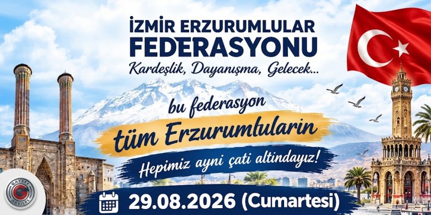 İzmir Erzurumlular Federasyonu genel kurula hazırlanıyor