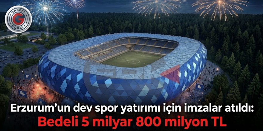 Erzurum'un dev spor yatırımı için imzalar atıldı: Bedeli  5 milyar 800 milyon TL