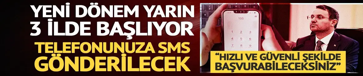 Yarın 3 ilde başlıyor!