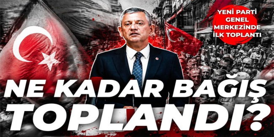Özgür Özel, YENİ Parti Genel Merkezi’nde konuşutu: Toplanan bağış miktarını ve üye sayısını açıkladı!