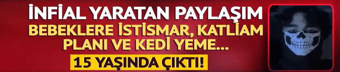 Bebeklere istismar, katliam planı...