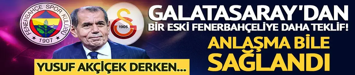 Transfer dönemi alev alev! Galatasaray eski bir Fenerbahçeliyi daha alıyor