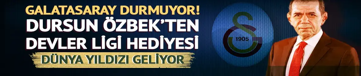 Dursun Özbek'ten Şampiyonlar Ligi hediyesi! Bir transfer daha: Dünya yıldızı geliyor