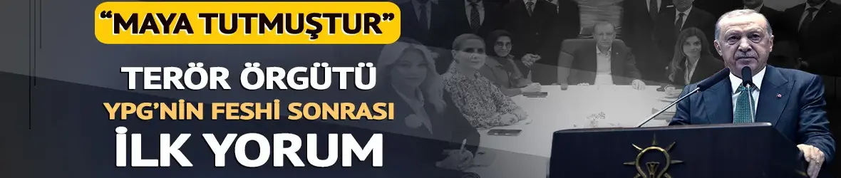 Cumhurbaşkanı Erdoğan'dan YPG'nin feshine ilk yorum