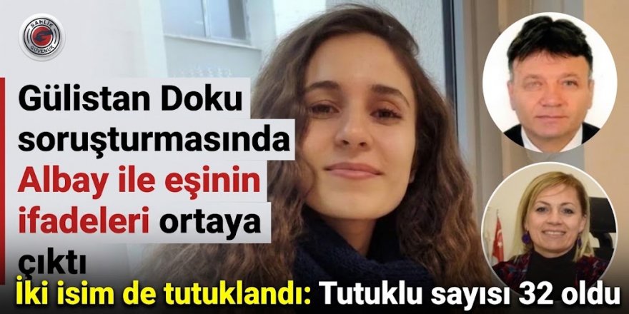 Gülistan Doku soruşturmasında Albay ile eşinin ifadeleri ortaya çıktı: İkisi de tutuklandı