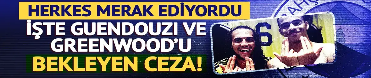 Kaç maç ceza alacaklar? Fenerbahçe'de gözler UEFA'da