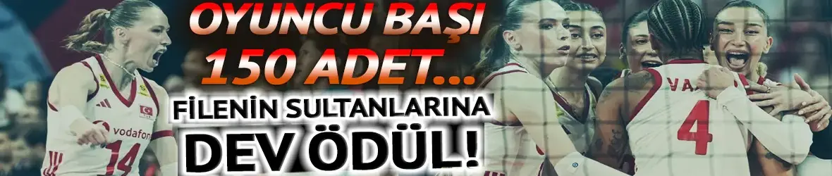 Şampiyonluğun ödülü ortaya çıktı! Filenin Sultanları'na kese kese altın