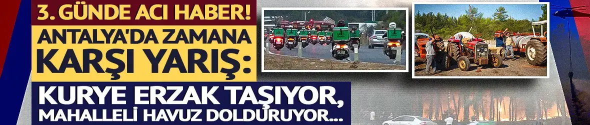 Antalya'daki orman yangınında dumandan etkilenen vatandaş hayatını kaybetti