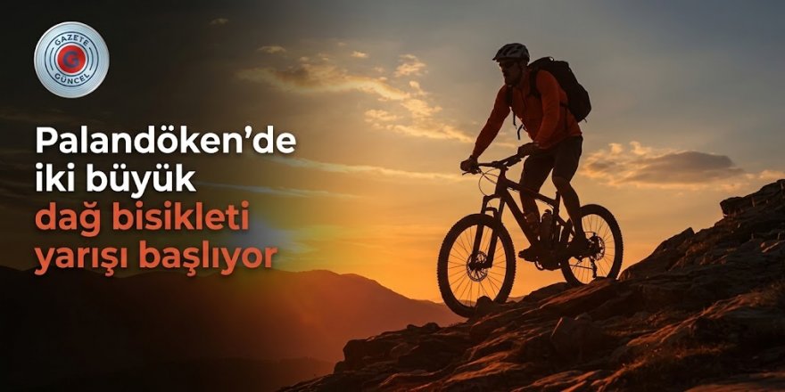 Palandöken'de iki büyük dağ bisikleti yarışı başlıyor
