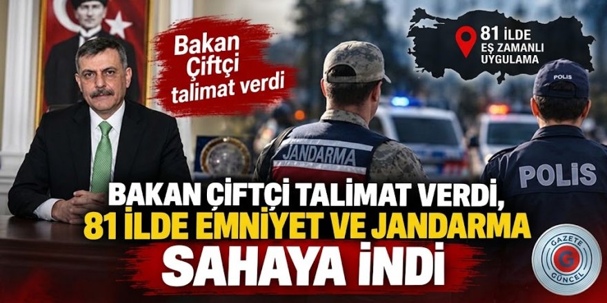 81 İlde Emniyet ve Jandarma Sahaya İndi