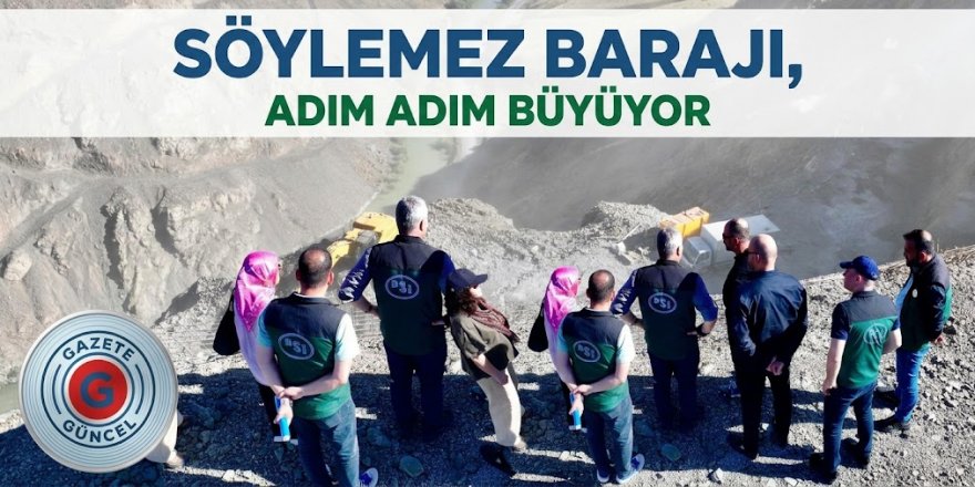Söylemez Barajı, adım adım büyüyor