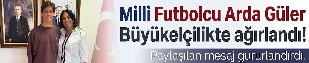 Arda Güler Büyükelçilikte ağırlandı! Paylaşılan mesaj gururlandırdı