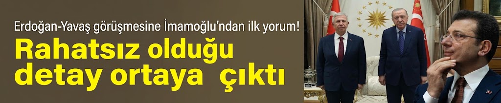 Erdoğan-Yavaş görüşmesine İmamoğlu'ndan ilk yorum! Rahatsız olduğu detay ortaya çıktı