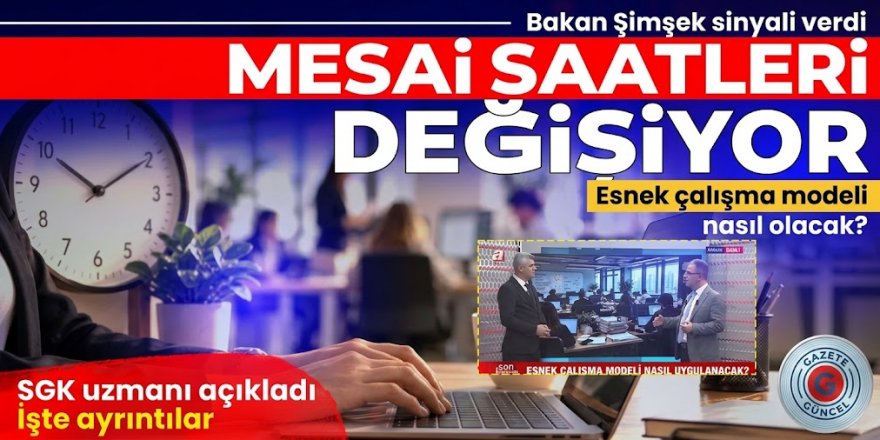 Kamuda ve Özel Sektörde Mesai Düzeni Değişiyor: Esnek Çalışma Modelinde Yeni Dönem