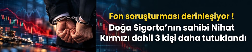 Fon soruşturması derinleşiyor! Doğa Sigorta'nın sahibi Nihat Kırmızı dahil 3 kişi daha tutuklandı