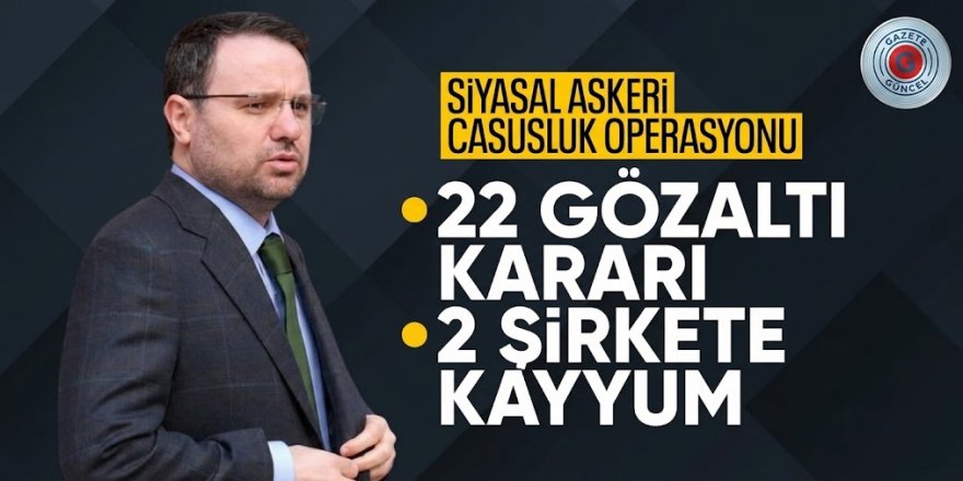 Siyasal ve askeri casusluk soruşturması: 5 gözaltı