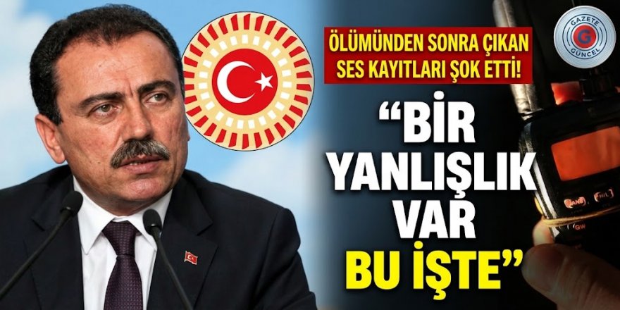 Muhsin Yazıcıoğlu'nun ölümünden sonra çıkan ses kayıtları şok etti!