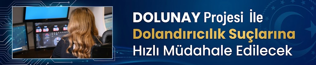 DOLUNAY Projesi ile Siber Dolandırıcılığa Anında Müdahale