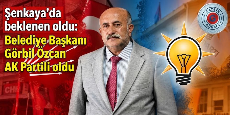 Şenkaya Belediye Başkanı Özcan sessiz sedasız AK Parti'ye geçti