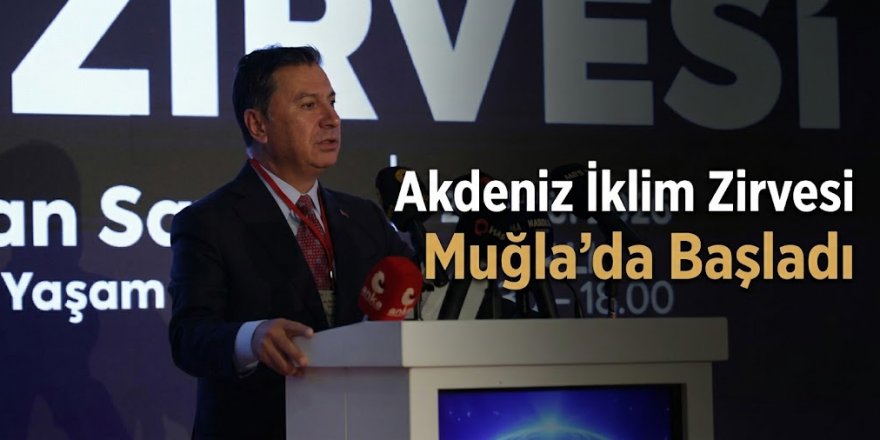 Akdeniz İklim Zirvesi Muğla’da Başladı